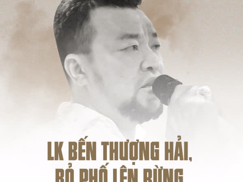 LK Bến Thượng Hải, Bỏ Phố Lên Rừng (Single)