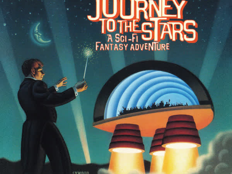 Journey To The Stars: A Sci-fi Fantasy Adventure (John Mauceri – The Sound of Hollywood Vol. 10)
