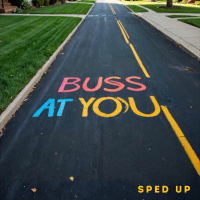BUSS AT YOU (SPED UP) (Single)