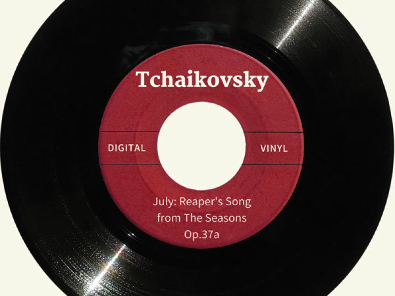 July: Reaper's Song from The Seasons, Op. 37a (Single)
