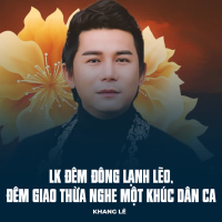 LK Đêm Đông Lạnh Lẽo, Đêm Giao Thừa Nghe Một Khúc Dân Ca (Single)