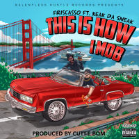 This Is How I Mob (feat. Keak Da Sneak) (Single)