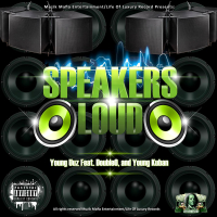 Speakers Loud (feat. Double O & Yung Kuban) (Single)