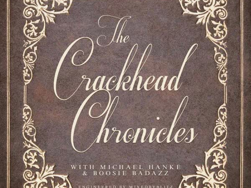 Crackhead Chronicles (feat. Boosie Badazz) (Single)