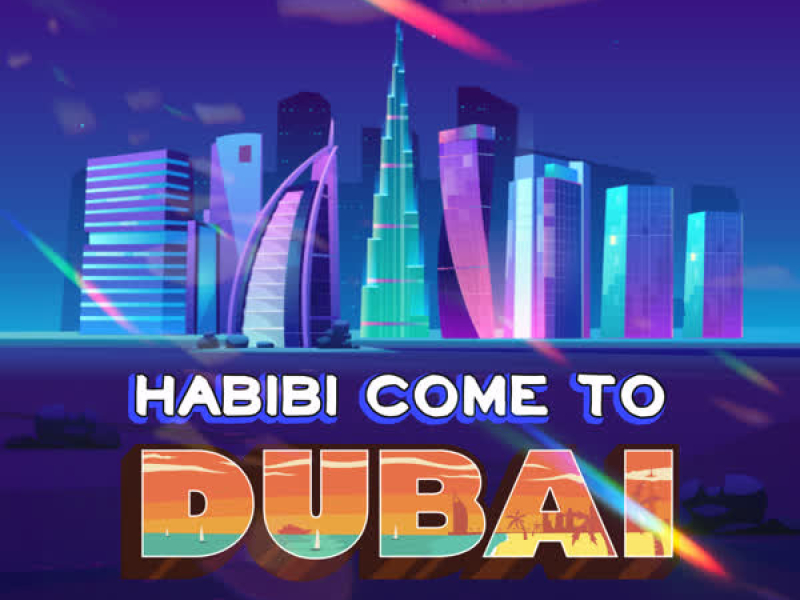 Habibi come to Dubai (Single)