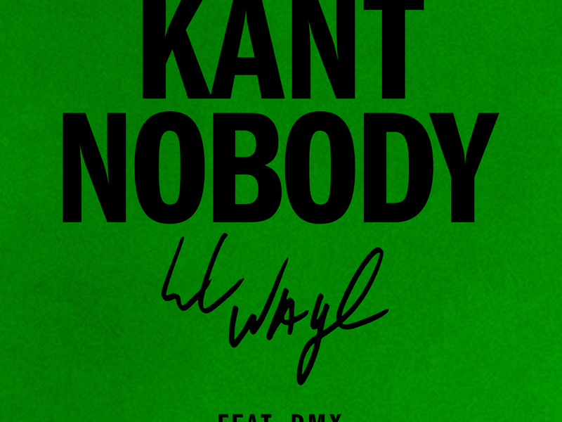 Kant Nobody (Single)