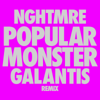 Popular Monster (NGHTMRE & Galantis Remix) (Single)