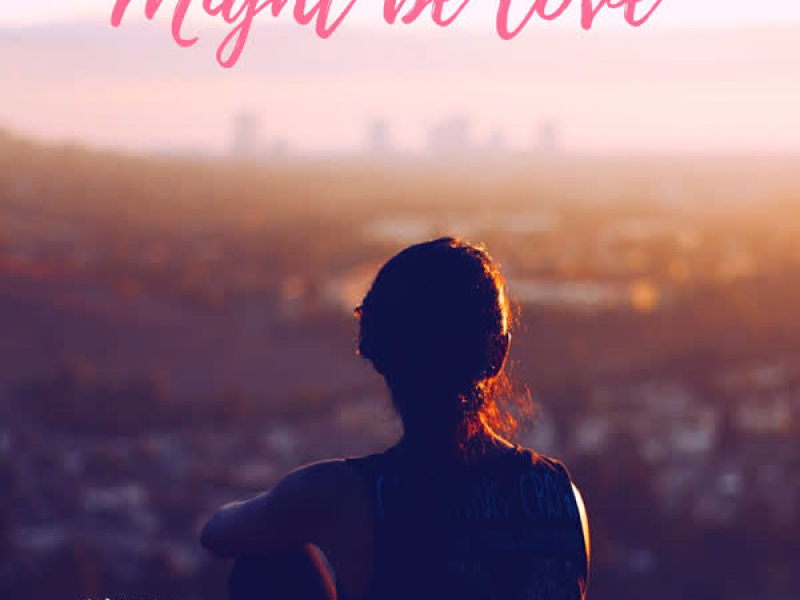 Might Be Love (Single)