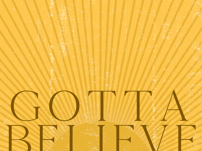 Gotta Believe (Single)