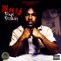Bankmoney Ent. Presents Meezy feat. D.O.L.L.A.: Rags to Riches (Single)