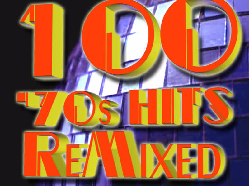 100 70s Hits! Remixed