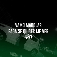 Vamo Marolar, Paga Se Quiser Me Ver (Single)