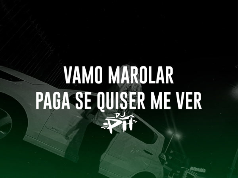 Vamo Marolar, Paga Se Quiser Me Ver (Single)