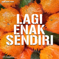 LAGI ENAK SENDIRI (Single)