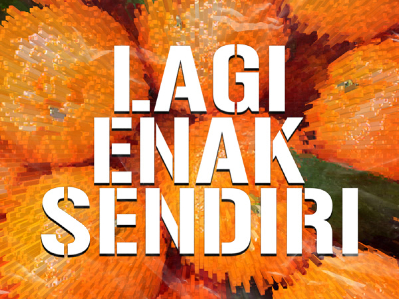 LAGI ENAK SENDIRI (Single)