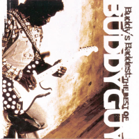 Buddy's Baddest: The Best Of Buddy Guy