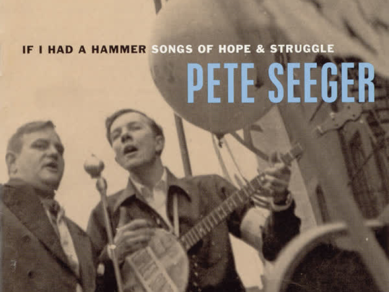 If I Had a Hammer: Songs of Hope and Struggle