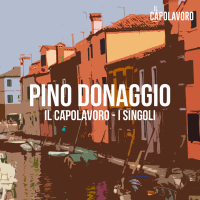 Pino Donaggio - Il Capolavoro - I Singoli
