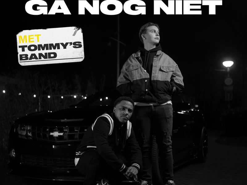 Ga Nog Niet (Met TOMMY’S BAND) (Single)