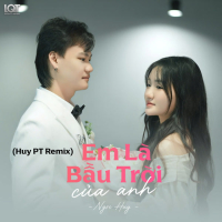 Em Là Bầu Trời Của Anh (Huy PT Remix) (Single)