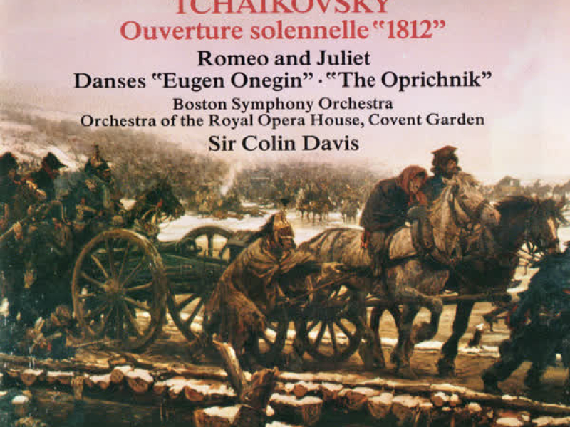 Tchaikovsky: 1812 Overture; Romeo & Juliet; Dances from Eugene Onegin; Dances from Oprichnik