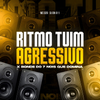 RITIMO TUIM AGRESSIVO x BONDE DO 7 NOIS QUE DOMINA (Single)