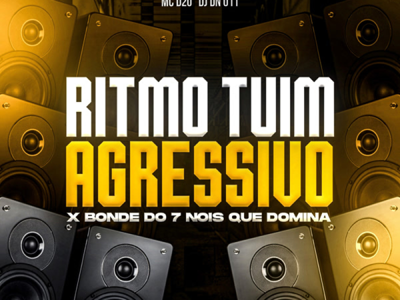 RITIMO TUIM AGRESSIVO x BONDE DO 7 NOIS QUE DOMINA (Single)