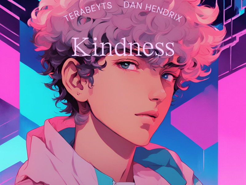 Kindness (feat. Dan Hendrix) (Single)