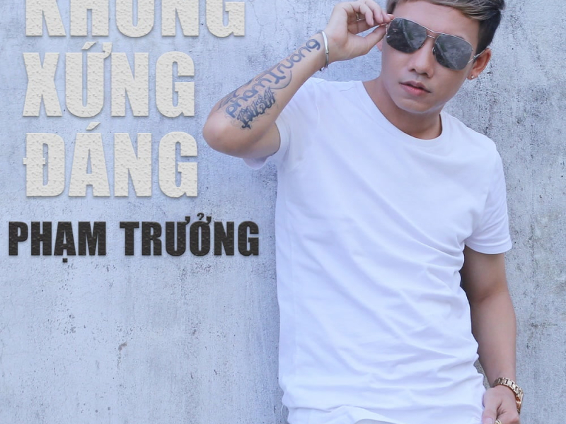 Không Xứng Đáng (Single)