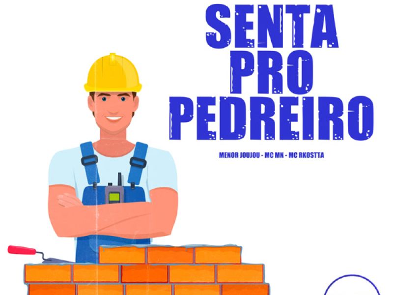Senta Pro Pedreiro (Single)
