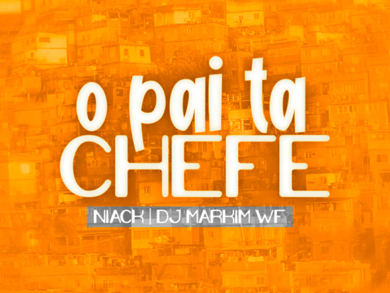 O Pai Ta Chefe (Single)