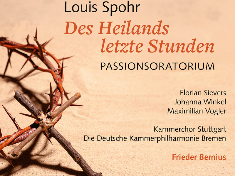 Spohr: Des Heilands letzte Stunden, WoO 62: Und wenn sie alle weichen, ich hange fest an dir (Single)