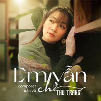 Em Vẫn Chờ (Single)