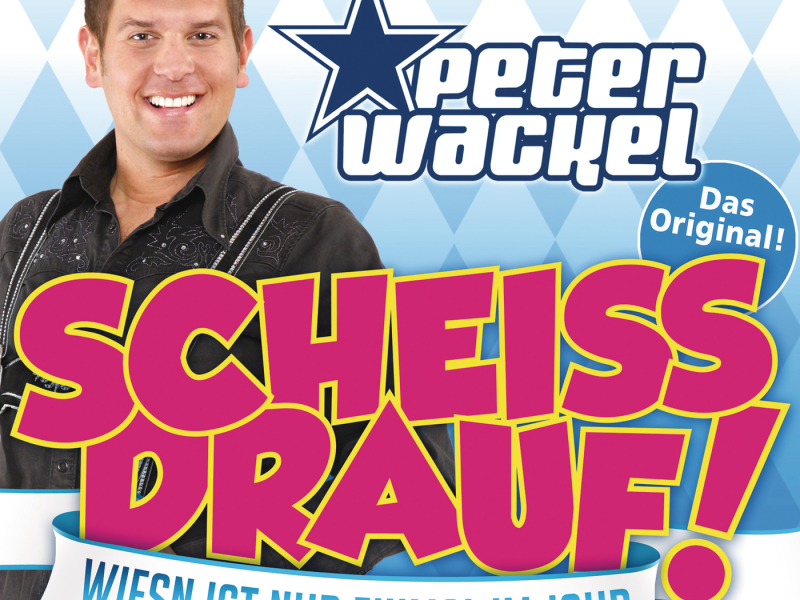 Scheiss drauf! (...Wiesn ist nur einmal im Jahr)