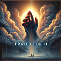 Prayed For It (Single)