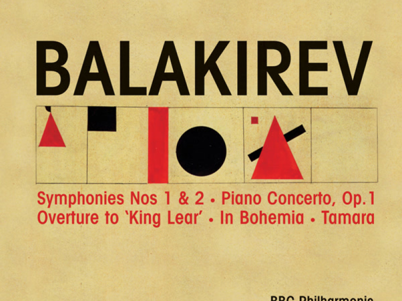 Balakirev: Symphonies Nos. 1 & 2, Piano Concerto, Overture to 