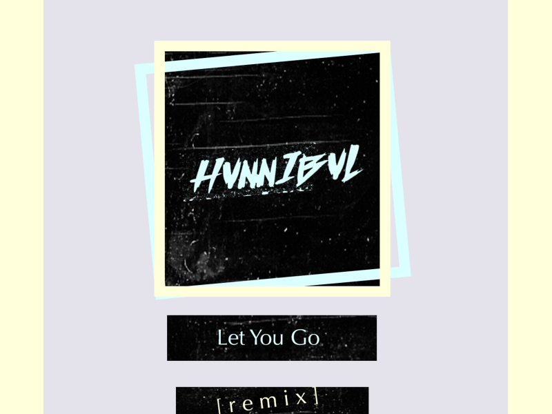 Let You Go (HVNNIBVL Remix) (Single)