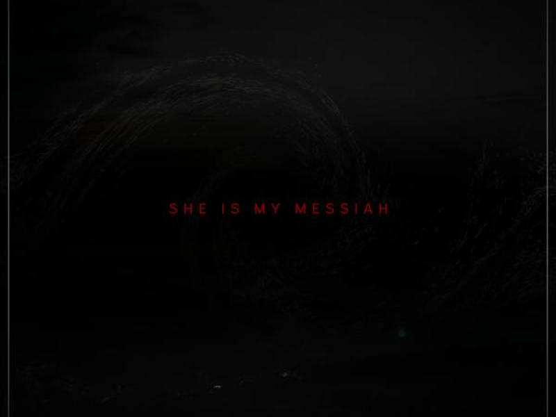 She Is My Messiah