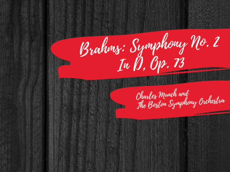Brahms: Symphony No. 2 in D, Op. 73