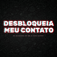 Desbloqueia Meu Contato (Single)