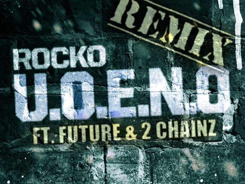 U.O.E.N.O. Remix (feat. Future & 2 Chainz)