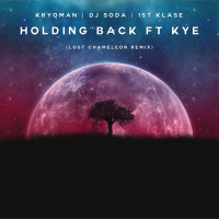 Holding Back (Feat. KYE) (Lost Chameleon Remix) (Single)