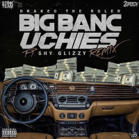Big Banc Uchies (Remix) [feat. Shy Glizzy]