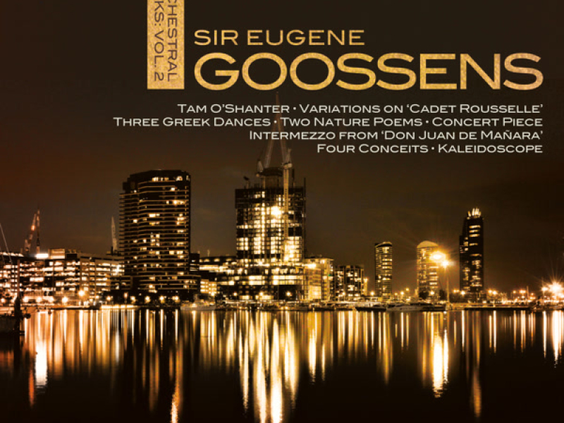 Goossens: Orchestral Works