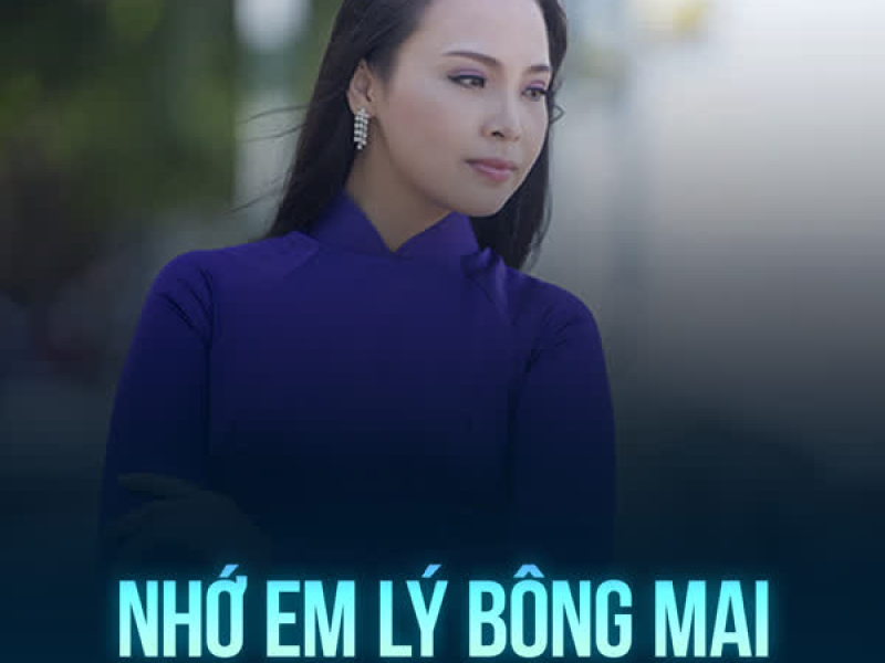 Nhớ Em Lý Bông Mai (Single)