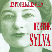 Les Inoubliables De La Chanson Française Vol. 9 — Berthe Sylva (Les Anneés Frou-Frou)