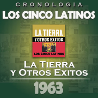 Los Cinco Latinos Cronologiá - La Tierra y Otros Éxitos (1963)