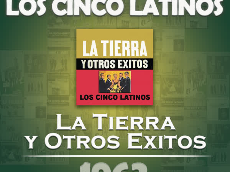 Los Cinco Latinos Cronologiá - La Tierra y Otros Éxitos (1963)