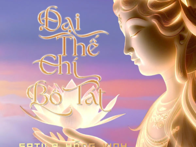 ĐẠI THẾ CHÍ BỒ TÁT (Single)