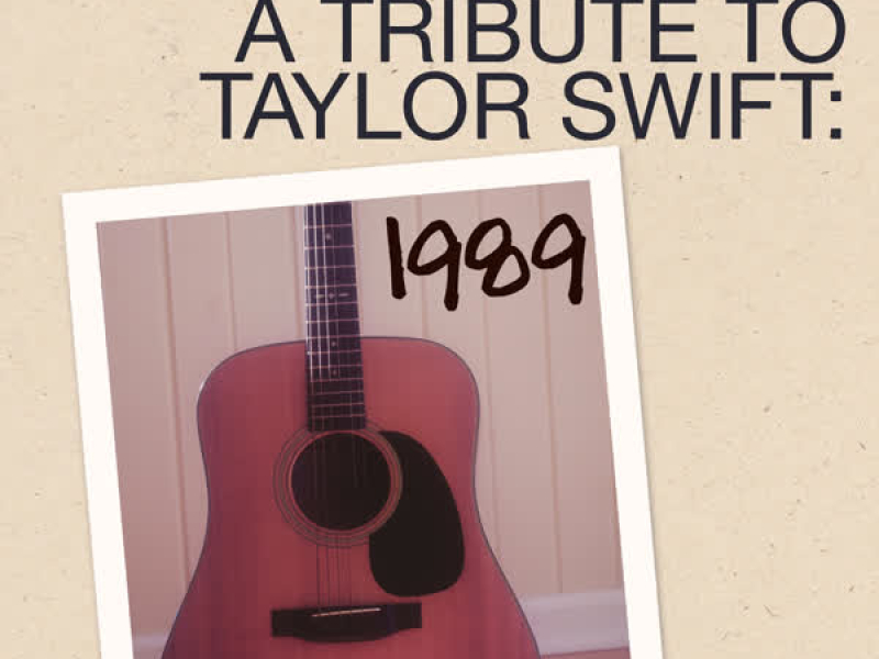 Acoustic Hits: A Tribute to Taylor Swift 1989